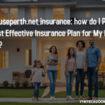 openhouseperth.net insurance: how do I Pick the Most Effective Insurance Plan for My Home in 2024?