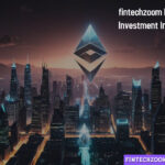 fintechzoom Ethereum: Investment Insights for 2024
