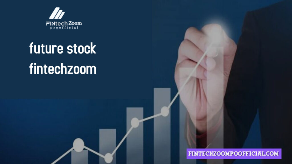 Future Stock FintechZoom: Case Studies of Successful Stock Futures Strategies 2024