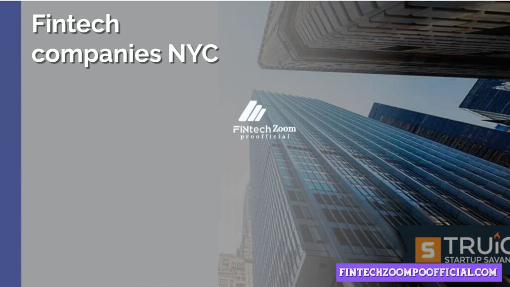 The most reputable Fintech companies in NYC A Complete Guide 2024