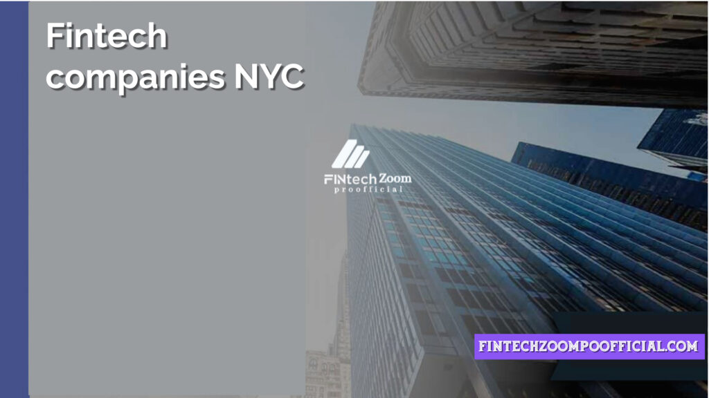 The most reputable Fintech companies in NYC A Complete Guide 2024