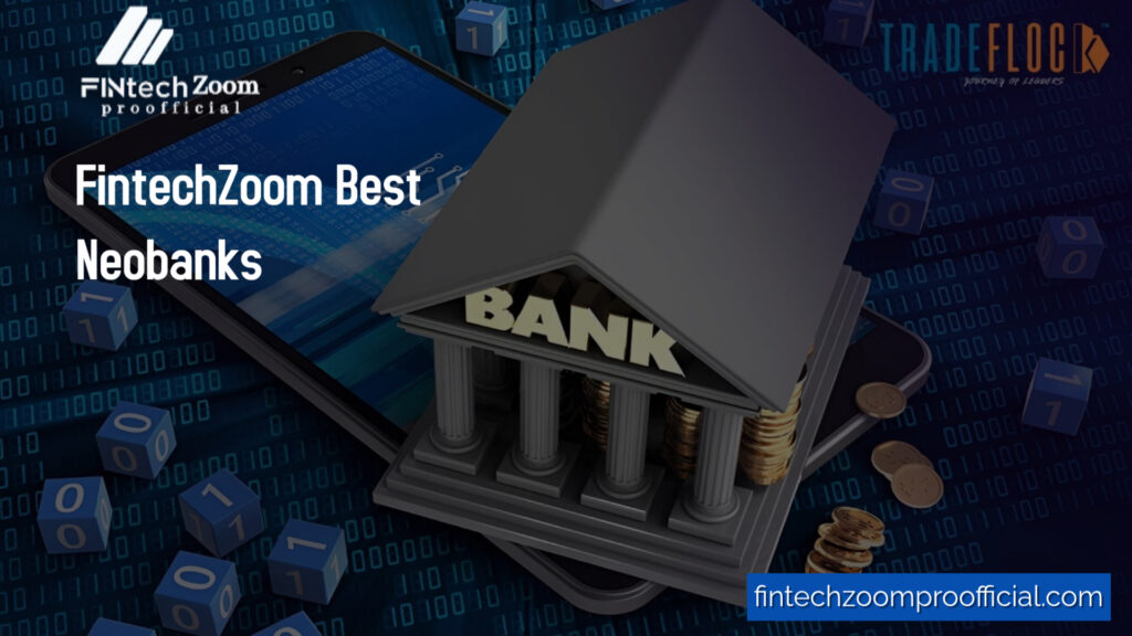 FintechZoom Best Neobanks for 2024: Security & Privacy Features