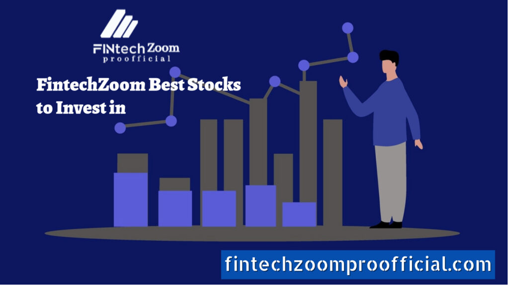 FintechZoom Best Stocks to Invest in: Starter Stocks for New Investors 2024