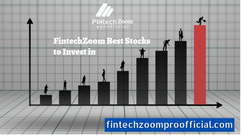 FintechZoom Best Stocks to Invest in: Starter Stocks for New Investors 2024