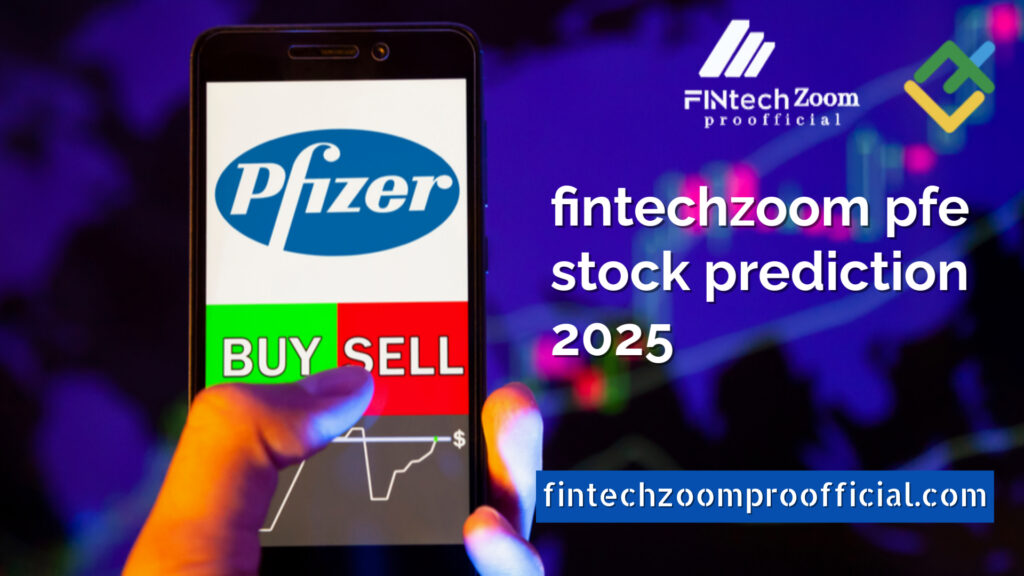 Fintechzoom PFE Stock: 2025 Predictions for Long-Term Growth or Decline