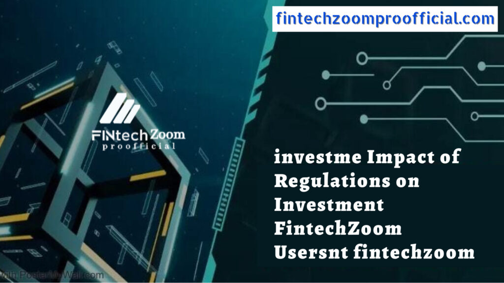 Investment FintechZoom 2024: Understanding the Regulatory Aspects You Need to Know