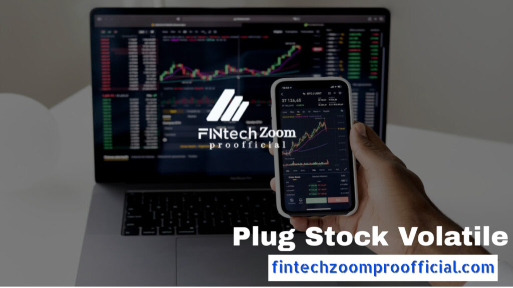 Analyzing the Risks of Investing in FintechZoom Plug Stock 2024